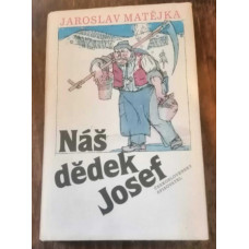 Jaroslav Matějka - Náš dědek Josef